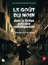 Le goût du noir dans la fiction policière contemporaine