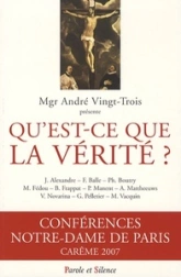 qu'est ce que la verite - conf de careme paris 2007