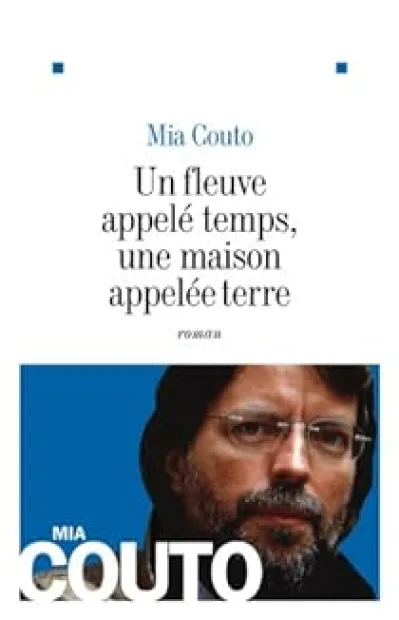 Un fleuve appelé temps, une maison appelé terre