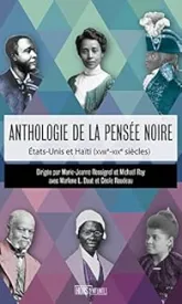 Anthologie de la pensée noire - Etats-Unis et Haïti (XVIIIe-