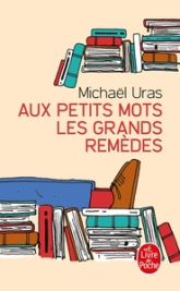 Aux petits mots les grands remèdes