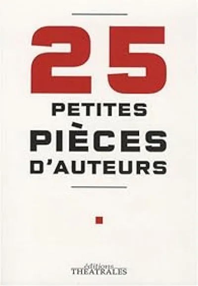 25 petites pièces d'auteurs