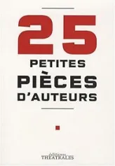 25 petites pièces d'auteurs