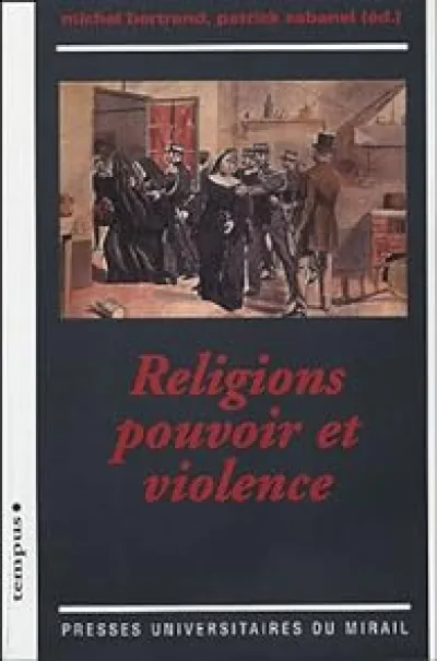 Religions, pouvoir et violence