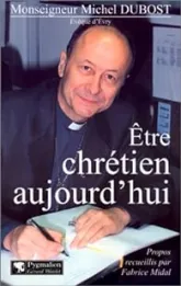 Etre chrétien aujourd'hui