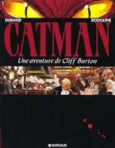 Cliff Burton, tome 5 : Catman