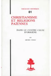 TH n°81 - Christianisme et religions païennes - Dans le Contre Celse d'Origène