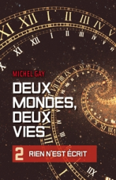 Deux mondes, deux vies, tome 2 : Rien n'est écrit