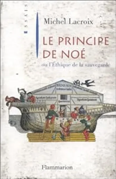 Le principe de Noé ou l'éthique de la sauvegarde