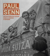 Paul Senn, un photographe suisse dans la Guerre d'Espagne