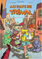 AU PAYS DE TREMAL LA DOULEUR DE L ENFANT BANDE DESSINEE