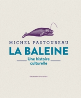 La Baleine. Une histoire culturelle