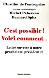 C'est possible ! Voici comment... Lettre ouverte à notre prochain(e) président(e)