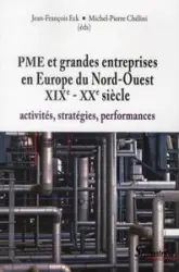 PME et grandes entreprises en Europe du Nord-Ouest XIXe - XXe siècle