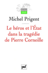 Le héros et l'Etat dans la tragédie de Pierre Corneille