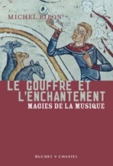 Le gouffre et l'enchantement : Magies de la musique