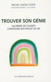 Trouver son génie - Valoriser ses talents, contruire son projet de vie