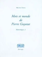 Matériologies, tome 2 : Mots et monde de Pierre Guyotat