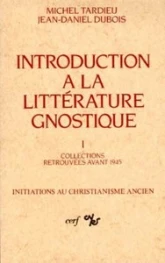 Introduction à la littérature gnostique, I