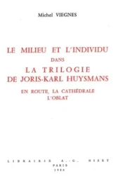 Le Milieu et l'individu dans la trilogie de Joris-Karl Huysmans