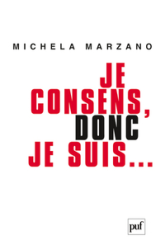 Je consens, donc je suis... : Ethique de l'autonomie