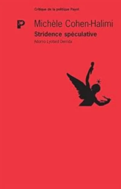 Stridence spéculative : Adorno Lyotard Derrida