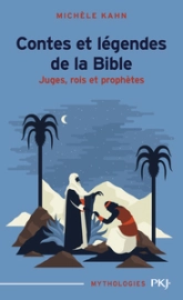 Contes et légendes de la bible - tome 2 Juges, rois et prophètes