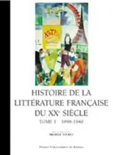 Histoire de la littérature française du XXe siècle, tome 1, 1890-1940