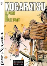 Kogaratsu, tome 0 : Le Pont de nulle part