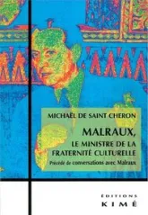 Malraux,Le Ministre de la Fraternite Culturelle