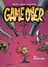 Game over, tome 2 : No problemo