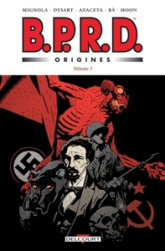 B.P.R.D. Origines, tome 1