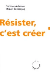 Résister, c'est créer