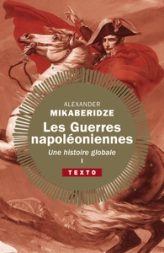 Les guerres napoléoniennes: Une histoire globale. Tome 1