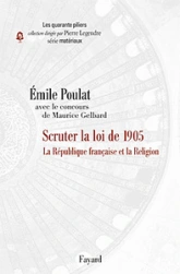 La Laïcité à la française: Scruter la loi de 1905