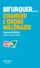 Bifurquer: Changer l'ordre millénaire