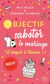 Objectif : Saboter le mariage (et choper le témoin !)