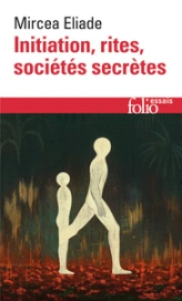 Initiation, rites, sociétés secrètes