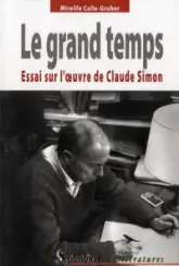 Le grand temps : Essai sur l'oeuvre de Claude Simon