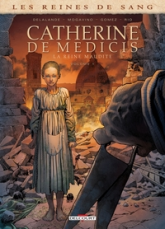 Catherine de Médicis - La Reine maudite, tome 1