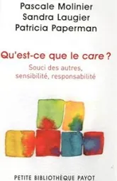 Qu'est-ce que le care ? : Souci des autres, sensibilité, responsabilité