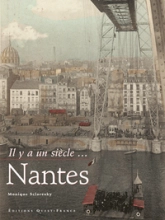 Il y a un siècle... Couleurs de Nantes