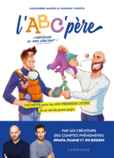 L'ABC'père: 100 mots pour les 100 premiers jours de ta vie de jeune papa