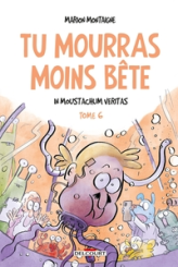 Tu mourras moins bête, tome 6 : In Moustachum veritas