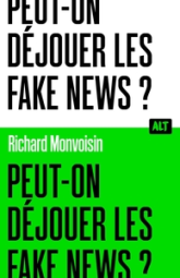 Comment déjouer les fake news ?