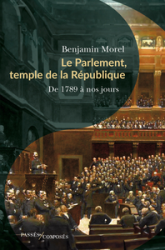 Le Parlement, temple de la République: De 1789 à nos jours