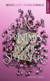 Seasons, tome 3 : Un printemps pour te succomber