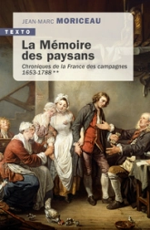 La mémoire des paysans: Chroniques de la France des campagnes 1653-1788