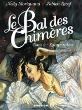 Le Bal des Chimères, Tome 2 : Labyrinthes