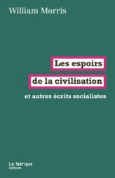 Les espoirs de la civilisation: et autres écrits socialistes